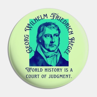 Georg Wilhelm Friedrich Hegel portrait and quote: World history is a court of judgment. Pin