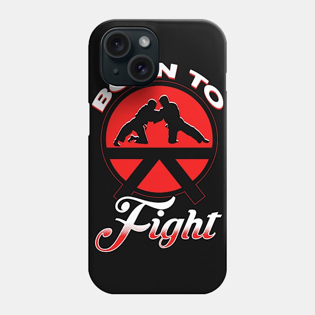 Born To Fight Phone Case by Mila46