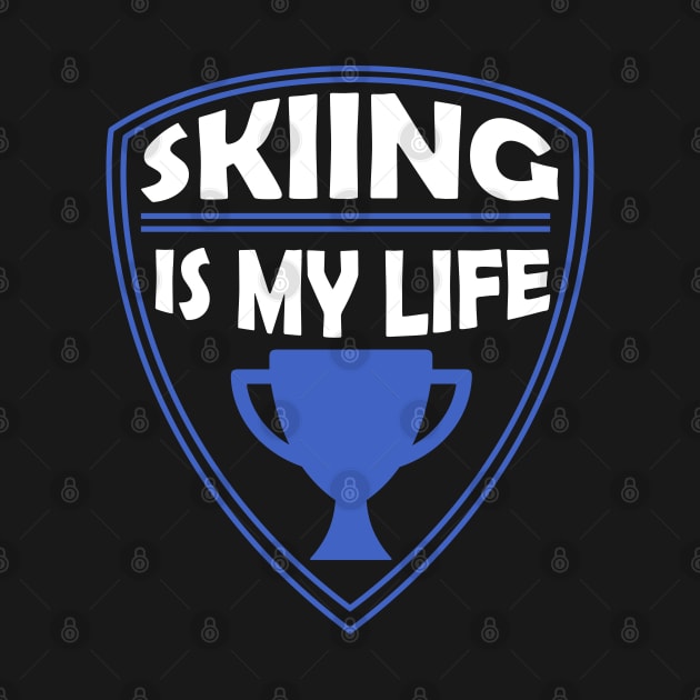 Skiing is my Life Gift by woormle