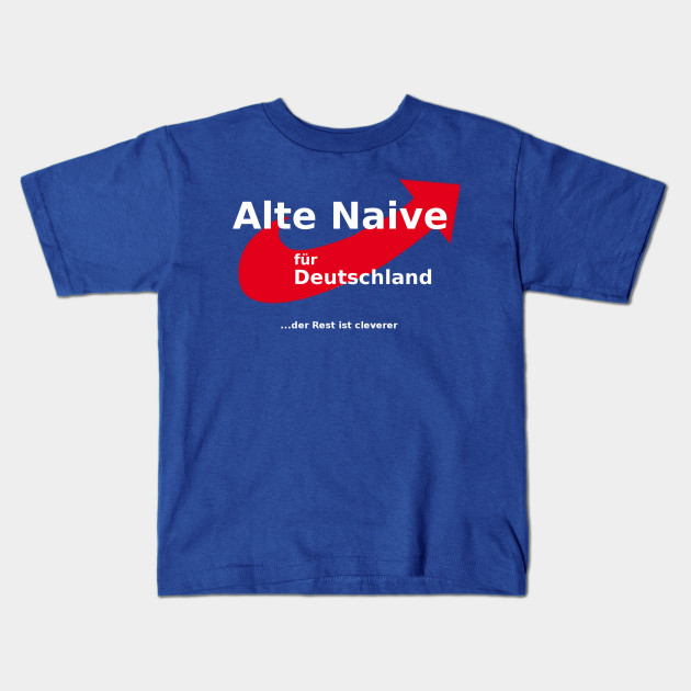 Alte Naive Fur Deutschland Anti Afd Tshirt