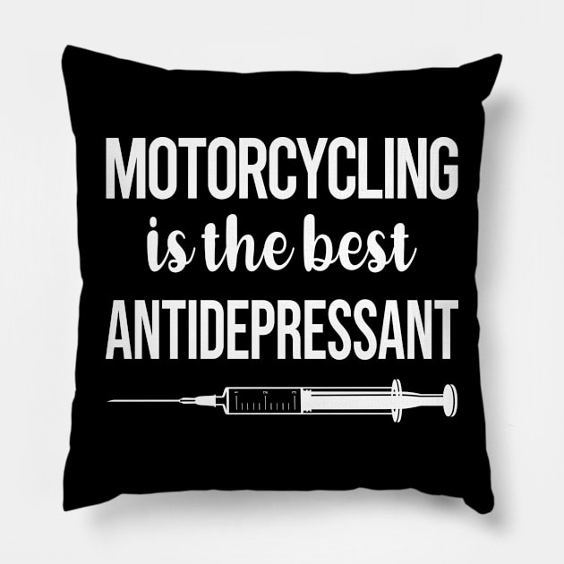 Antidepressant Motorcycling Motorcycle Motorbike Motorbiker Biker Pillow by relativeshrimp