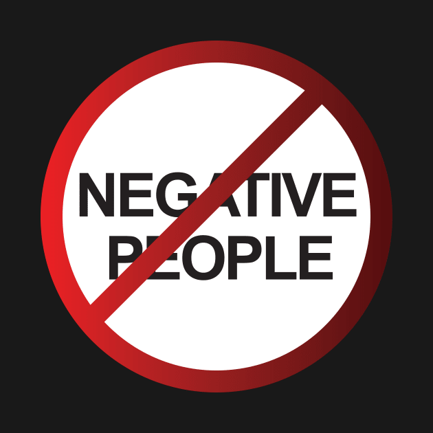 Negative People Do Not Enter by thedailysoe