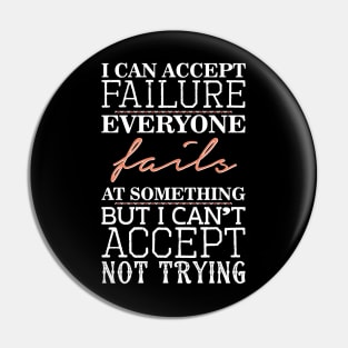 I can accept failure Pin