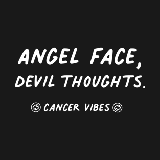 Angel face devil thoughts Cancer quote quotes zodiac astrology signs horoscope T-Shirt