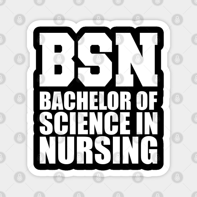 BSN Bachelor of science in nursing w Magnet by KC Happy Shop