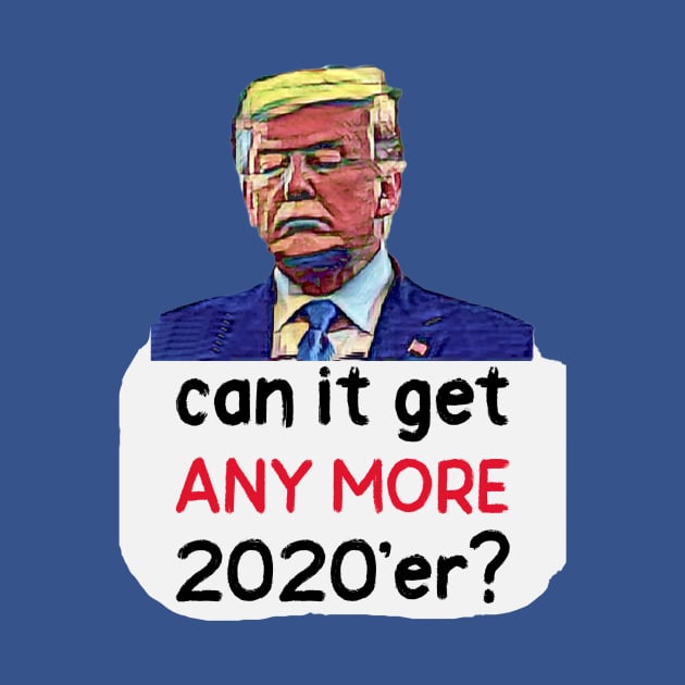 Can It Get Any More 2020'er? by PersianFMts