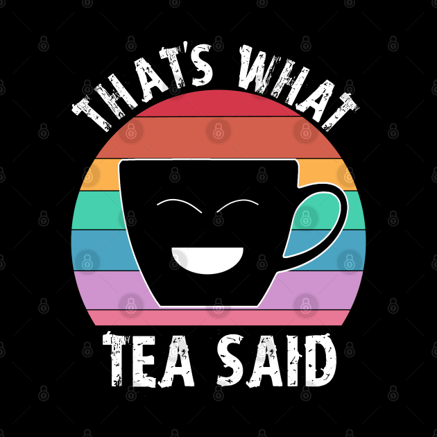 That's what Tea Said funny tea cup rainbow by Timeforplay