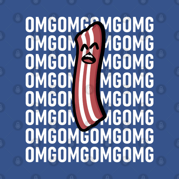 Discover OMG Bacon - Bacon - T-Shirt