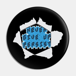 Never Give Up Persist Pin