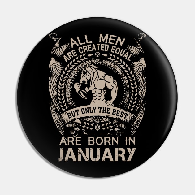 All Men Are Created Equal But Only The Best Are Born In January Birthday Pin by Hsieh Claretta Art