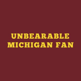 Unbearable michigan fan T-Shirt