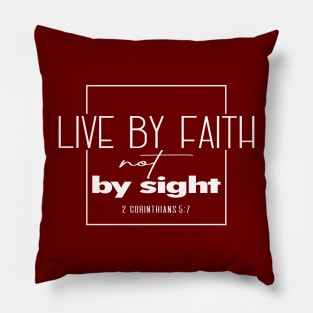 Live by Faith Not By Sight - 2 Corinthians 5:7 | Bible Quotes Pillow