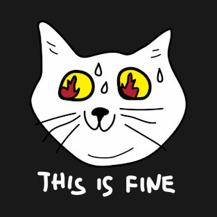 This is fine T-Shirt