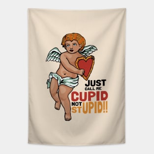 Just call me Cupid not Stupid!! Tapestry