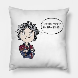 Do you mind? I'm brooding Pillow