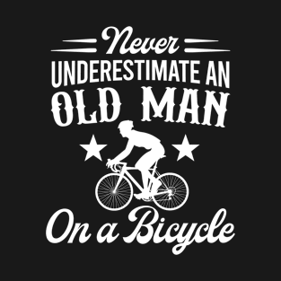 Never Underestimate An Old Man On A Bicycle T-Shirt