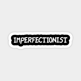 Imperfectionist Magnet