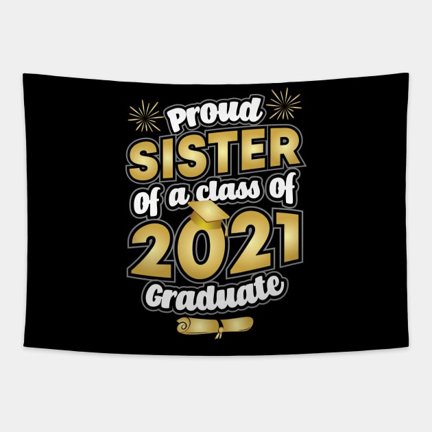 Proud Sister of a 2021 Graduate Graduation Tapestry by aneisha