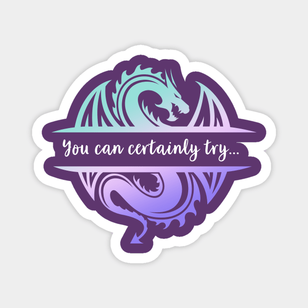 You Can Certainly Try - cute ombre design Magnet by AmandaPandaBrand