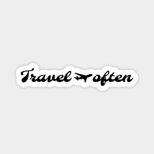 Travel often Magnet