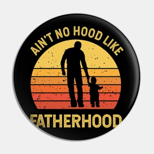 Ain't No Hood Like Fatherhood Vintage Dad Father's Day Pin