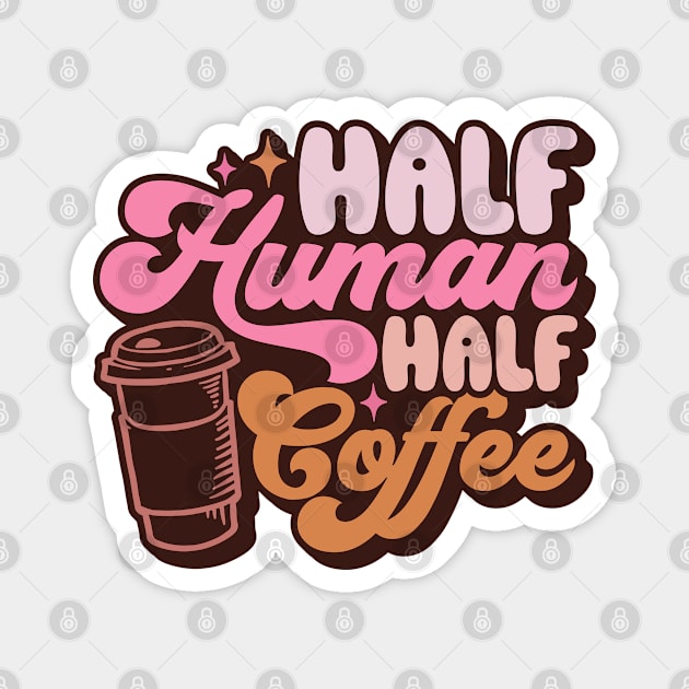 Half Human Half Coffee Magnet by OddPop