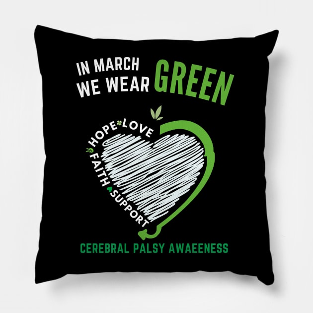 Love Hope Faith March We Wear Green Cerebral Palsy Awareness Pillow by Adam4you