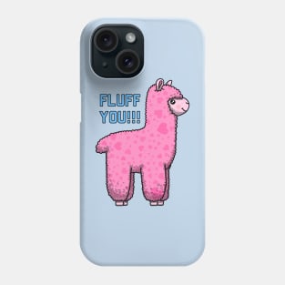 Fluff You! Phone Case