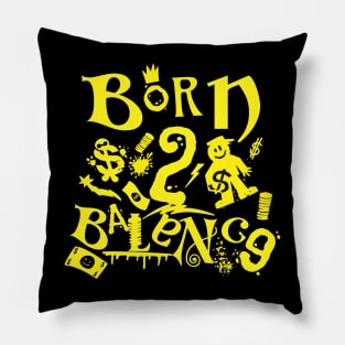 Born to Balance Street Art Style Pillow