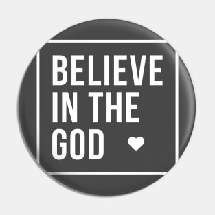 Believe in the Only God Pin