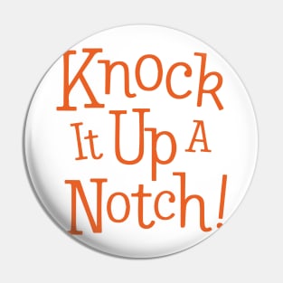 Knock It Up A Notch! Bam! Pin