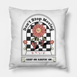 DON'T STOP MOVING Pillow