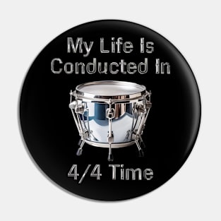 My Life is Conducted in 4/4 Time Pin