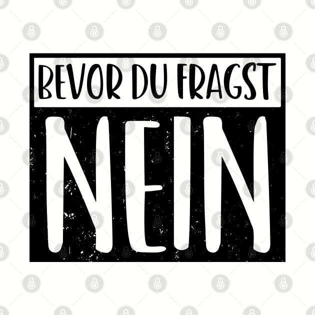 bevor du fragst nein  funny saying lustige Sprüche by Gaming champion