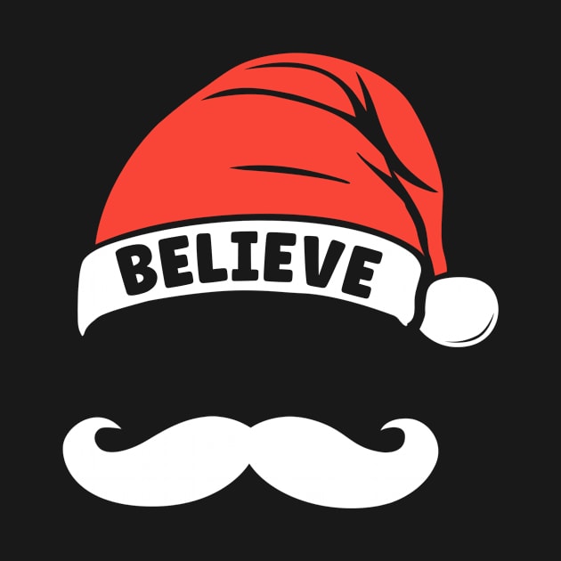 Believe Quote Santa Hat Mustache Xmas Funny Family Christmas by ArifLeleu