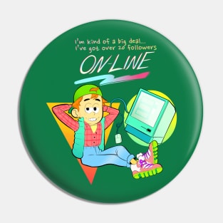 Internet Fame Pin