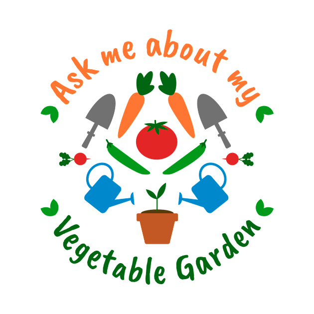 Ask me about my Vegetable Garden by PeachesPaisleyProton