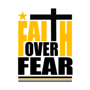 Faith over Fear T-Shirt