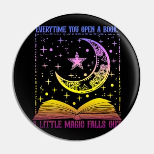 Everytime You Open A Book, A Little Magic Falls Out Pin