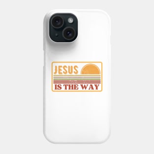 Jesus Is The Way - Bible Verse Christian Quote Phone Case