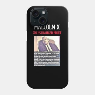 Malcolm X On Estranged Fruit Phone Case