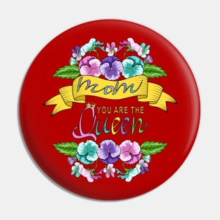 Mom You Are The Queen - Floral Design Pin