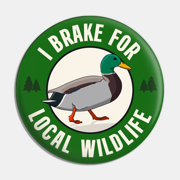 I Brake For Local Wildlife Pin by Football from the Left