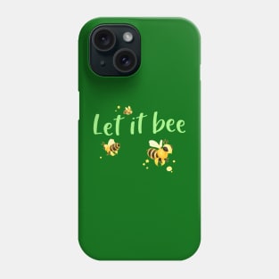 Let It Bee Phone Case