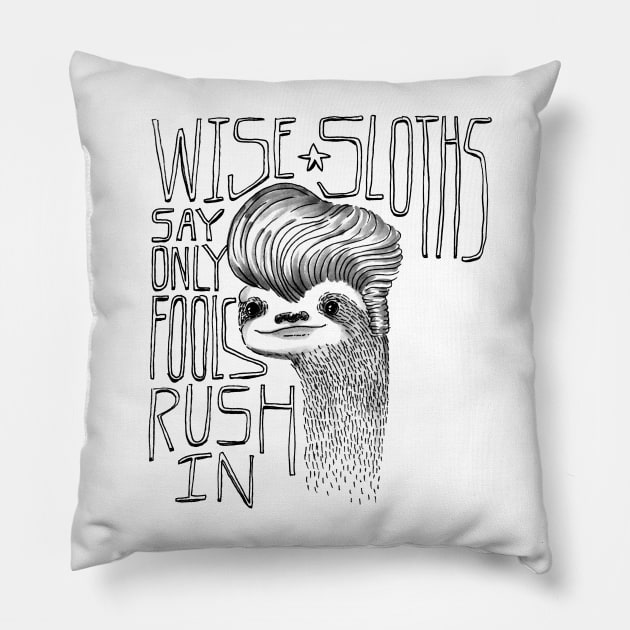 Wise Sloths Say Pillow by sixfootgiraffe