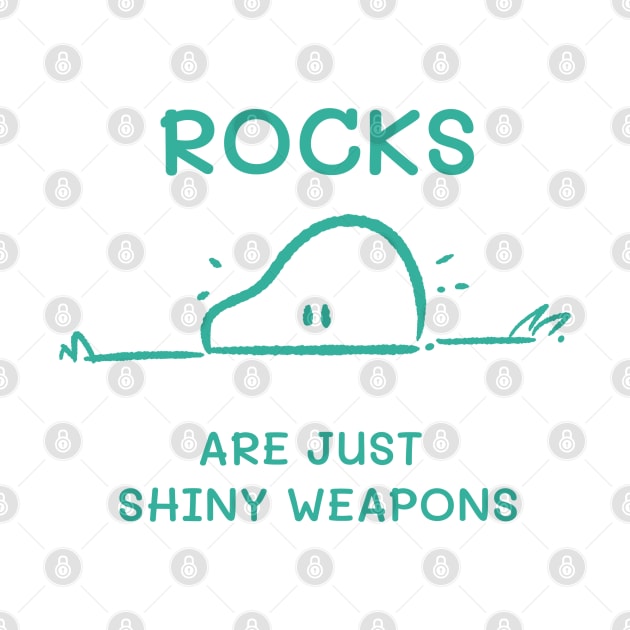 Rocks are just Shiny Weapons by Spring Heart