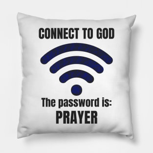 Connect to God: The Password is Prayer Pillow