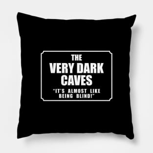 The Very Dark Caves design. Pillow