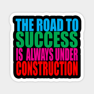 The Road To success Magnet