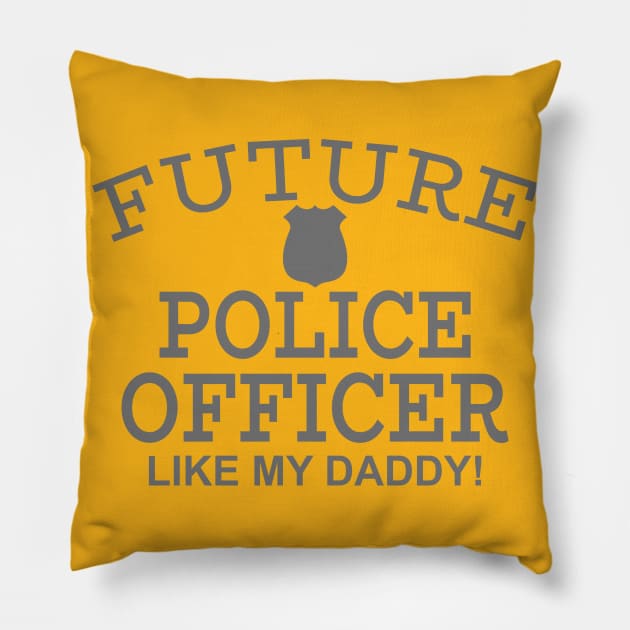 Future Police Officer Like My Daddy Pillow by PeppermintClover